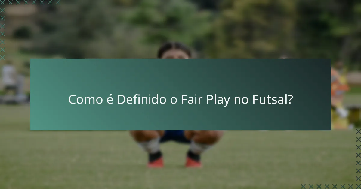 Como é Definido o Fair Play no Futsal?