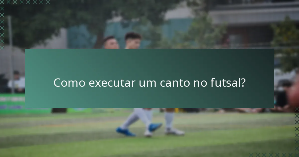 Como executar um canto no futsal?