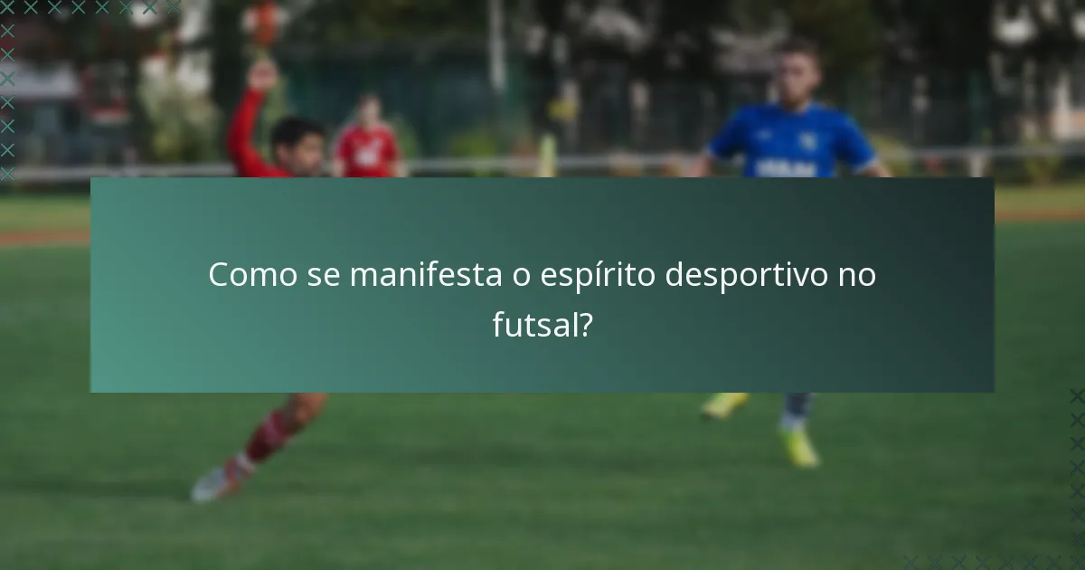 Como se manifesta o espírito desportivo no futsal?
