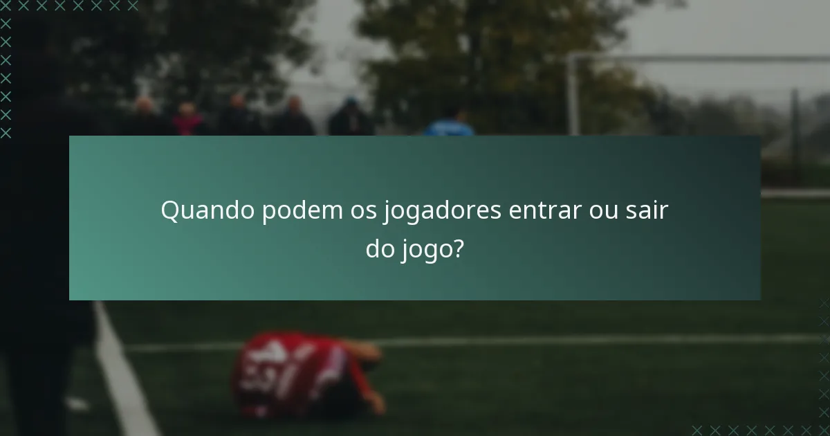 Quando podem os jogadores entrar ou sair do jogo?